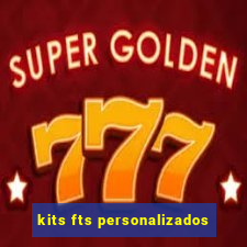 kits fts personalizados